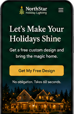 Mobile phone-frame preview of the NorthStar Holiday Lighting landing page with holiday house hero image and gold call-to-action button.